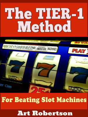 cover image of The TIER-1 Method For Beating Slot Machines